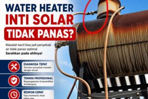 Water Heater Inti Solar Anda Tidak Panas? Ini Penyebabnya yang Sering Terjadi