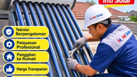 Service Pemanas Air Inti Solar dan Water Heater Tenaga Surya